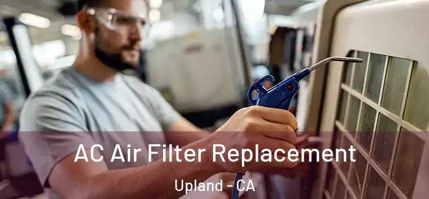  AC Air Filter Replacement Upland - CA