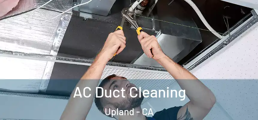 AC Duct Cleaning Upland - CA