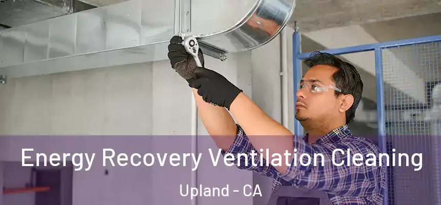 Energy Recovery Ventilation Cleaning Upland - CA