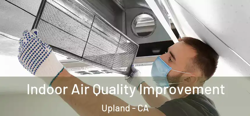 Indoor Air Quality Improvement Upland - CA