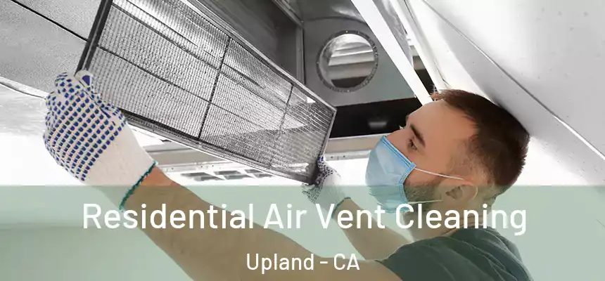 Residential Air Vent Cleaning Upland - CA